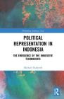 Political Representation in Indonesia: The Emergence of the Innovative Technocrats (Rethinking Southeast Asia) Cover Image