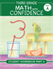 Third Grade Math with Confidence Student Workbook Part A By Kate Snow, Itamar Katz (Illustrator) Cover Image