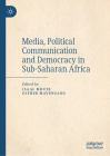 Political Communication in Sub-Saharan Africa: Volume 1: Media and Democracy Cover Image
