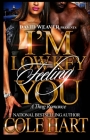 I'm Low Key Feeling You: A Thug Romance By Cole Hart Cover Image