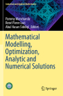 Mathematical Modelling, Optimization, Analytic and Numerical Solutions (Industrial and Applied Mathematics) By Pammy Manchanda (Editor), René Pierre Lozi (Editor), Abul Hasan Siddiqi (Editor) Cover Image