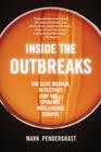 Inside the Outbreaks: The Elite Medical Detectives of the Epidemic Intelligence Service Cover Image