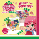 Meet the Berries! (Strawberry Shortcake) By Charlie Moon Cover Image
