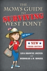 The Mom's Guide to Surviving West Point By Lisa Browne Joiner, Deborah L. W. Roszel Cover Image