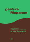 Gesture and Response: 25 Buildings by William Pedersen of Kpf Architects By William Pedersen Cover Image