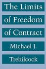 The Limits of Freedom of Contract By Michael J. Trebilcock Cover Image