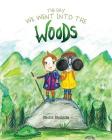 The Day We Went into the Woods By Denise Benison Cover Image