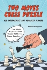 Two Moves Chess Puzzle for Intermediate and Advanced Players By Andon Rangelov Cover Image