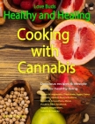 Love Buds: Healthy and Healing: Recipes with Weed and Pot By L. B. Cheryl Cover Image