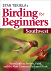 Stan Tekiela's Birding for Beginners: Southwest: Your Guide to Feeders, Food, and the Most Common Backyard Birds By Stan Tekiela Cover Image