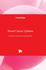 Breast Cancer Updates By Selim Sözen (Editor), Seyfi Emir (Editor) Cover Image