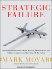 Strategic Failure: How President Obama�s Drone Warfare, Defense Cuts, and Military Amateurism Have Imperiled America Cover Image