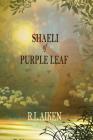 Shaeli of Purple Leaf: Book One of The Traders By R. L. Aiken Cover Image