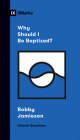 Why Should I Be Baptized? Cover Image
