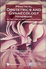Practical Obstetrics and Gynaecology Handbook for O&g Clinicians and General Practitioners (2nd Edition) Cover Image