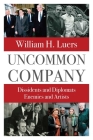 Uncommon Company: Dissidents and Diplomats, Enemies and Artists Cover Image