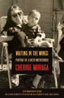 Waiting in the Wings: Portrait of a Queer Motherhood By Cherríe Moraga Cover Image