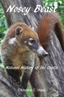 Nosey Beast: Natural history of the coatis By Christine C. Hass Cover Image