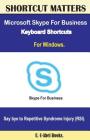 Microsoft Skype For Business 2016 Keyboard Shortcuts For Windows By U. C. Books Cover Image