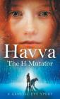 Havva: The H Mutator By Deborah Dunn, C. L. Kagmi Cover Image
