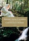 Report from Calabria : A Season with the Carthusian Monks Cover Image
