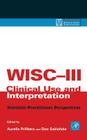 Wisc-III Clinical Use and Interpretation: Scientist-Practitioner Perspectives (Practical Resources for the Mental Health Professional) Cover Image