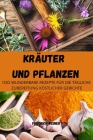 Kräuter Und Pflanzen: 1oo Wunderbare Rezepte Für Die Tägliche Zubereitung Köstlicher Gerichte By Fredrich Weiner Cover Image