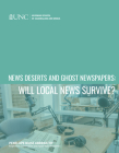 News Deserts and Ghost Newspapers: Will Local News Survive? By Penelope Muse Abernathy Cover Image