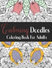 Calming Doodles: Coloring Book For Adults: AntiStress Mandalas Coloring Book - Stress Relieving Mandala Designs for Adults - Relaxation By Magical Design Cover Image