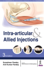 Intra-articular & Allied Injections By Sureshwar Pandey, Anil Kumar Pandey Cover Image