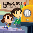 School Bus Safety By Becky Coyle, Juanbjuan Oliver (Illustrator), Elmira Eskandari (Illustrator) Cover Image