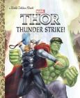 Thunder Strike! (Marvel: Thor) (Little Golden Book) By John Sazaklis, Patrick Spaziante (Illustrator) Cover Image