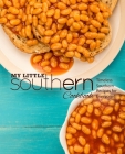 My Little Southern Cookbook: Timeless Southern Recipes for Everyone! By Booksumo Press Cover Image