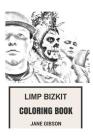 Limp Bizkit Coloring Book: NU Metal and Rap Rock Legends Fred Durst and Brilliant Wes Borland Inspired Adult Coloring Book Cover Image