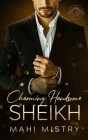 Charming Handsome Sheikh By Mahi Mistry Cover Image