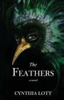 The Feathers By Cynthia Lott Cover Image