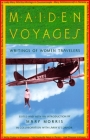 Maiden Voyages: Writings of Women Travelers (Vintage Departures) By Mary Morris (Editor) Cover Image
