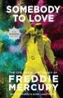 Somebody to Love [Reissue]: The Life, Death, and Legacy of Freddie Mercury By Matt Richards, Mark Langthorne Cover Image