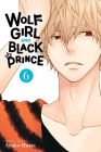Wolf Girl and Black Prince, Vol. 6 By Ayuko Hatta Cover Image