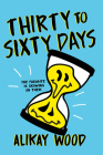 Thirty to Sixty Days By Alikay Wood Cover Image