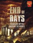 End of Days: Doomsday Myths Around the World (Universal Myths) By Blake Hoena, Felipe Kroll (Illustrator), Greg Taylor (Cover Design by) Cover Image