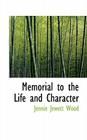 Memorial to the Life and Character By Jennie Jewett Wood Cover Image