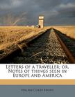 Letters of a Traveller; Or, Notes of Things Seen in Europe and America Cover Image