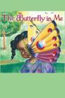 The Butterfly in Me By Trinene Davis Cover Image
