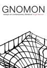 Gnomon: Essays on Contemporary Literature (Coleman Dowell American Literature) Cover Image