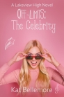 Off Limits: The Celebrity By Kat Bellemore Cover Image