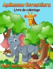 Livre de coloriage des animaux de la forêt pour les enfants: Livre de coloriage pour enfants des animaux des bois (avec activités et jeux) By Rusty Morton Cover Image
