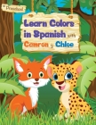 Learn Colors in Spanish with Camron and Chloe By Denver International Schoolhouse Cover Image