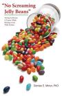 No Screaming Jelly Beans: Trying to Pursue a Career While Raising a Son with Autism By Denise E. Minor Cover Image