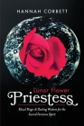 Lunar Flower Priestess: Ritual Magic & Healing Wisdom for the Sacred Feminine Spirit Cover Image